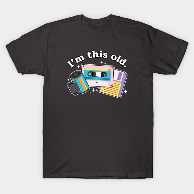 I'm this old T-Shirt by NinthStreetShirts